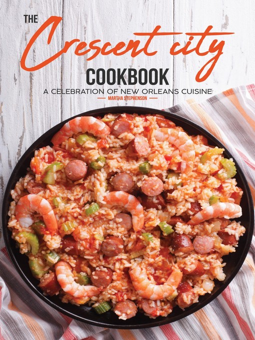 Title details for The Crescent City Cookbook by Martha Stephenson - Wait list
